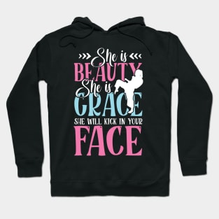 She is beauty she is grace she will kick in your face Hoodie